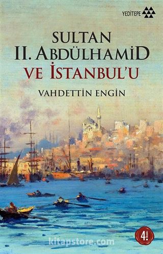 Sultan II. Abdülhamid ve İstanbul'u