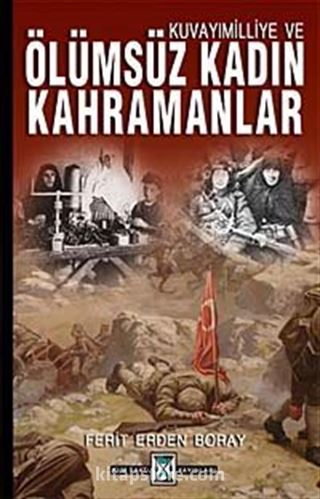 Kuvayımilliye ve Ölümsüz Kadın Kahramanlar