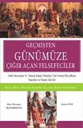 Geçmişten Günümüze Çığır Açan Felsefeciler