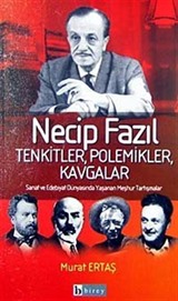 Necip Fazıl Tenkitler Polemikler Kavgalar