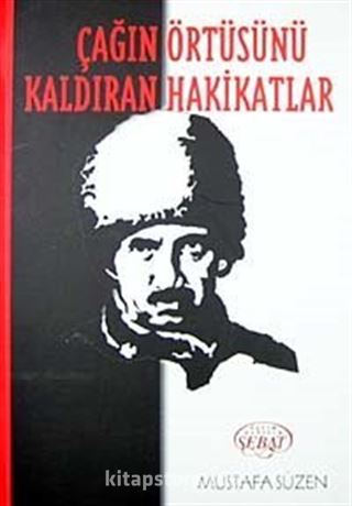 Çağın Örtüsünü Kaldıran Hakikatlar