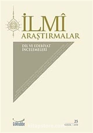 Bahar 2008 Sayı:25 / İlmi Araştırmalar Dil ve Edebiyat İncelemeleri 7/