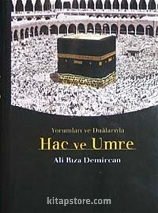 Yorumları ve Dualarıyla Hac ve Umre