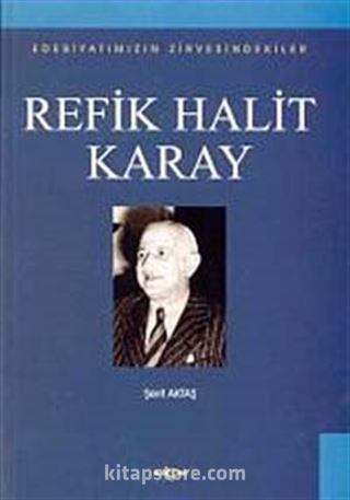 Refik Halit Karay Edebiyatımızın Zirvesindekiler