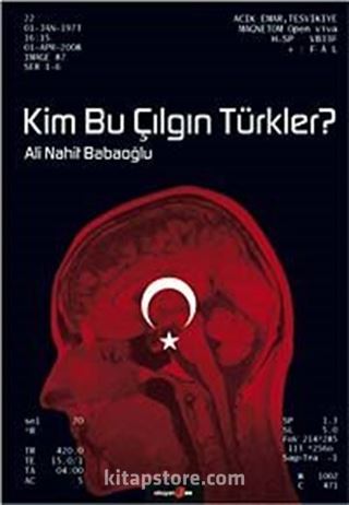 Kim Bu Çılgın Türkler?