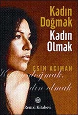 Kadın Doğmak Kadın Olmak