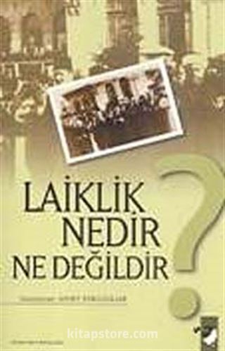 Laiklik Nedir Ne Değildir?