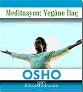 Meditasyon: Yegane İlaç