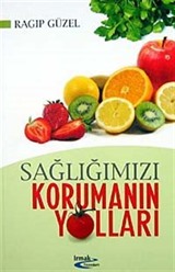 Sağlığımızı Korumanın Yolları