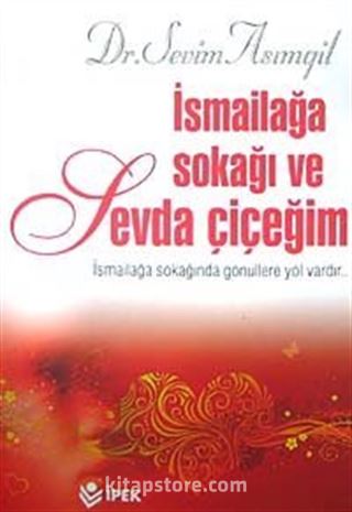 İsmailağa Sokağı ve Sevda Çiçeğim