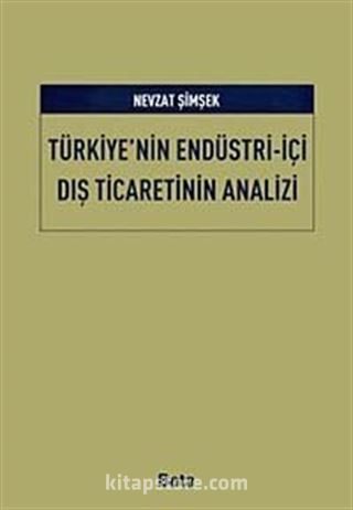 Türkiye'nin Endüstri İçi Dış Ticaretinin Analizi