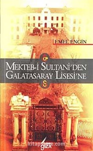 Mekteb-i Sultani'den Galatasaray Lisesi'ne