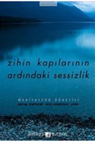 Zihin Kapılarının Ardındaki Sessizlik (Meditasyon Öğretisi)