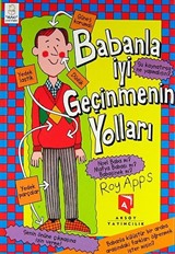 Babanla İyi Geçinmenin Yolları