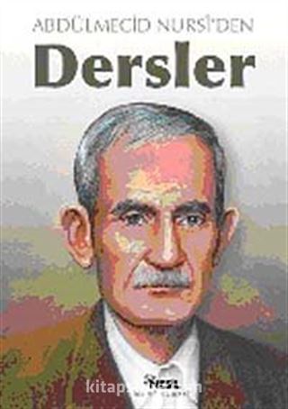 Abdülmecid Nursi'den Dersler