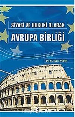 Siyasi ve Hukuki Olarak Avrupa Birliği