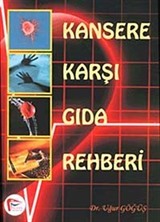 Kansere Karşı Gıda Rehberi