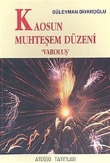 Kaosun Muhteşem Düzeni 'Varoluş'