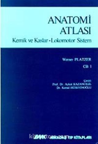 Anatomi Atlası Kemik ve Kaslar - Lokomotor Sistem Cilt: 1