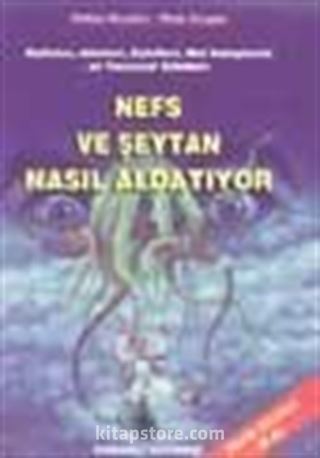 Nefs ve Şeytan Nasıl Aldatıyor