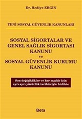 Sosyal Sigortalar ve Genel Sağlık Sigortası Kanunu ve Sosyal Güvenlik Kurumu Kanunu (Yeni Sosyal Güvenlik Kanunları)