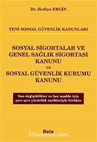 Sosyal Sigortalar ve Genel Sağlık Sigortası Kanunu ve Sosyal Güvenlik Kurumu Kanunu (Yeni Sosyal Güvenlik Kanunları)