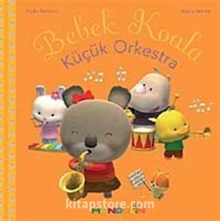 Bebek Koala Küçük Orkestra (Ciltli)