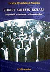 Robert Kolej'in Kızları Misyonerlik Feminizm Yabancı Okullar