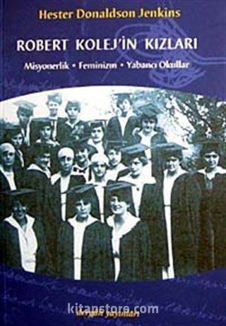 Robert Kolej'in Kızları Misyonerlik Feminizm Yabancı Okullar