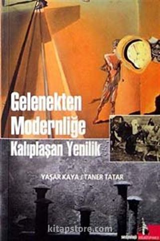 Gelenekten Modernliğe Kalıplaşan Yenilik