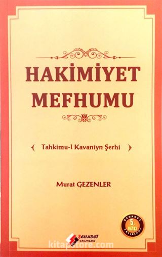 Hakimiyet Mefhumu Tahkimu-l Kavaniyn Şerhi