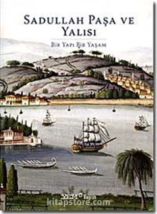 Sadullah Paşa ve Yalısı