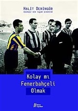 Kolay mı Fenerbahçeli Olmak