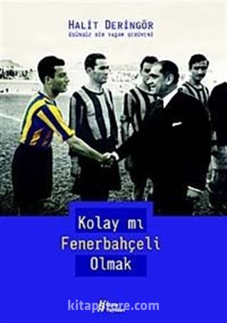 Kolay mı Fenerbahçeli Olmak