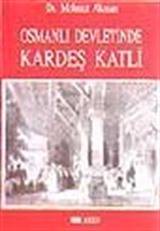 Osmanlı Devletinde Kardeş Katli