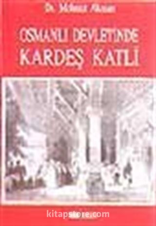 Osmanlı Devletinde Kardeş Katli