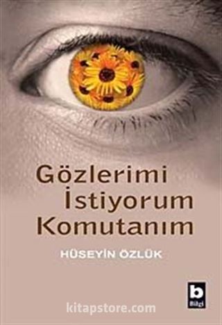 Gözlerimi İstiyorum Komutanım