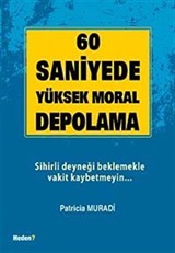 60 Saniyede Moral Depolama