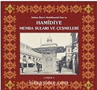 Sultan İkinci Abdülhamid Han'ın Hamidiye Menba Suları ve Çeşmeleri