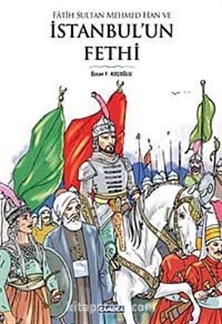 Fatih Sultan Mehmed Han ve İstanbul'un Fethi