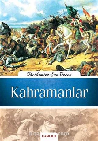 Tarihimize Şan Veren Kahramanlar