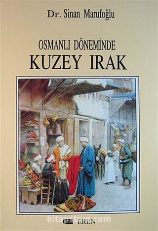 Osmanlı Döneminde Kuzey Irak (1831-1914)