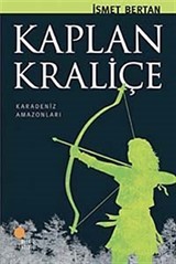 Kaplan Kraliçe / Karadeniz Amazonları