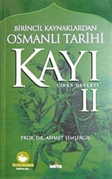 Kayı II Cihan Devleti / Birincil Kaynaklardan Osmanlı Tarihi