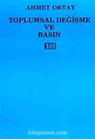 Toplumsal Değişme ve Basın 1960-1986 Türk Basını Üzerine Uygulamalı Bir Çalışma