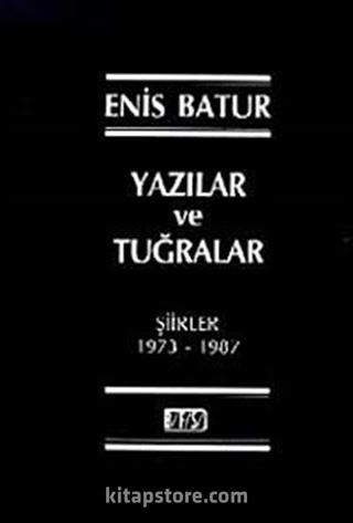 Yazılar ve Tuğralar Şiirler 1973-1987