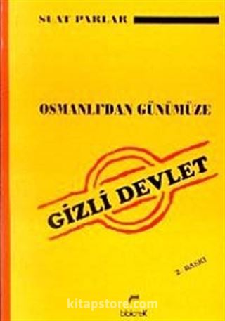 Osmanlı'dan Günümüze Gizli Devlet