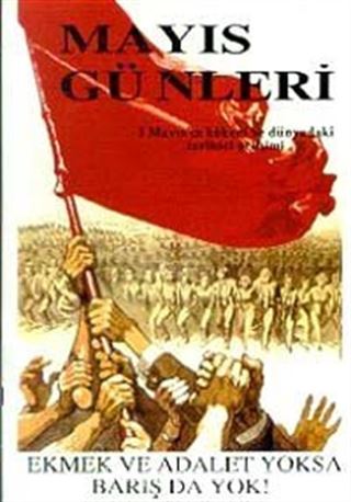 Mayıs Günleri 1 Mayıs'ın Kökeni ve Dünyadaki Tarihsel Gelişimi