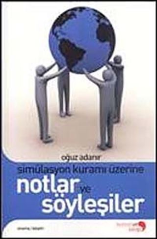 Simülasyon Kuramı Üzerine Notlar ve Söyleşiler