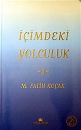 İçimdeki Yolculuk-1 / M. Fatih Koçak